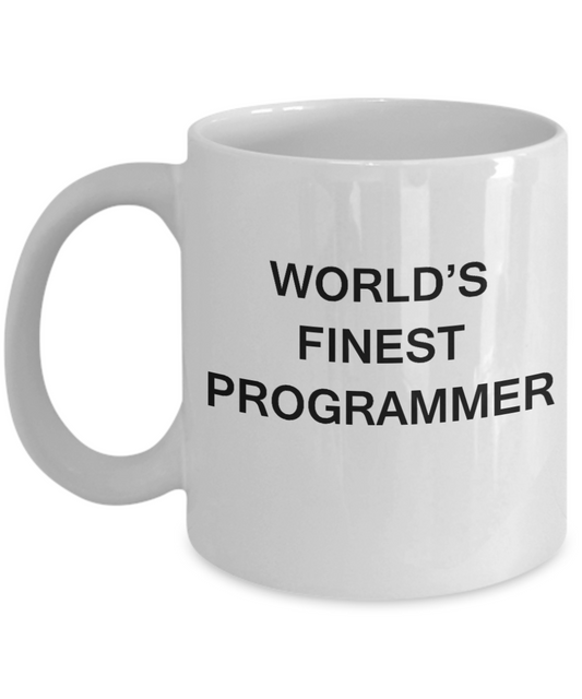 World's Finest Programmer - Porcelain White Funny Coffee Mug 11 OZ Funny Mugs