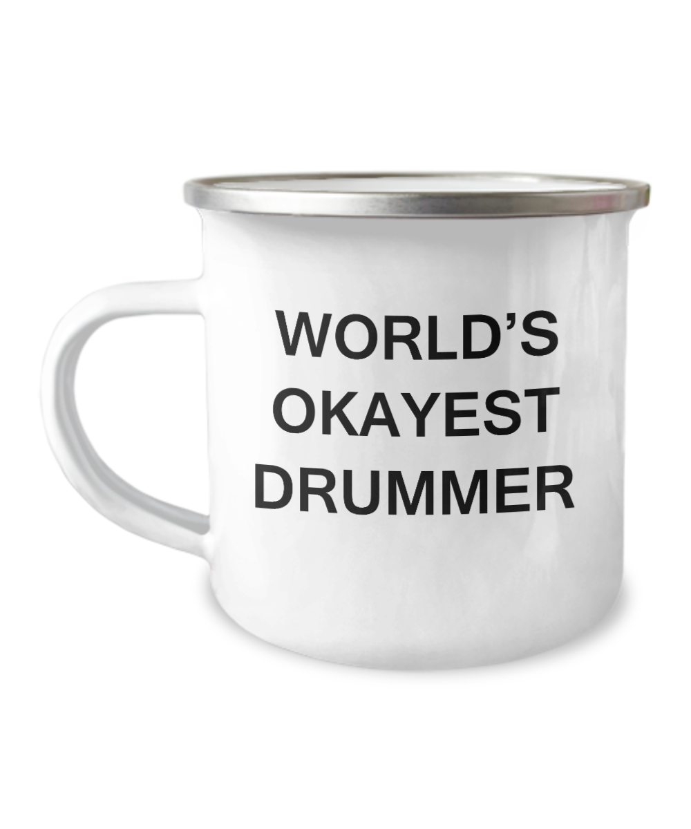 World's Okayest Drummer - White Coffee Cup -12 Oz Stainless Steel Enamel Finish White Camper Coffee Mug