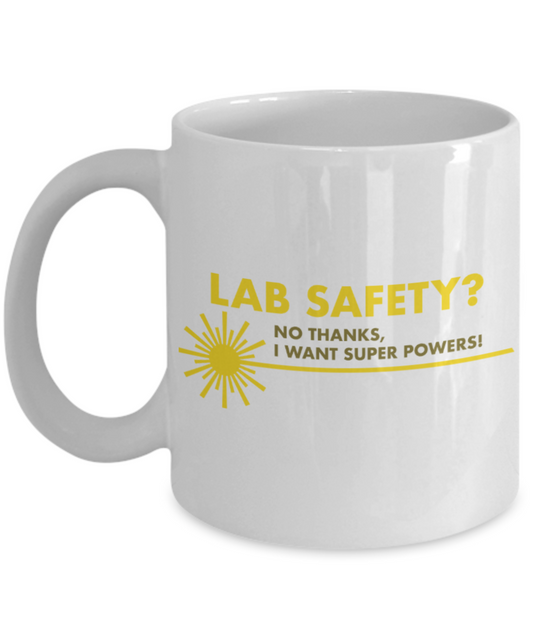 Funny coffee mugs , Lab Safety Superowers - White Coffee Mug Porcelain Tea Cup 11 oz - Great Gift