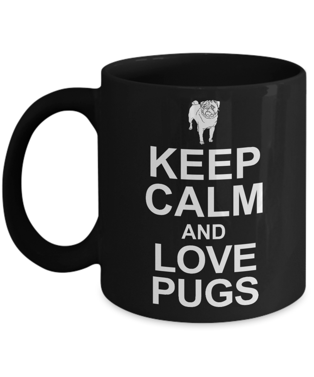 Best Dog Mom Custom Coffee Mug, Keep Calm And love Pugs-Black Porcelain Coffee Mug 11 oz