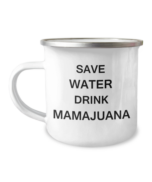 Funny Camper Coffee Mug - Save Water, Drink Mamajuana  -12 Oz Stainless Steel Enamel Finish White Camper Coffee Mug