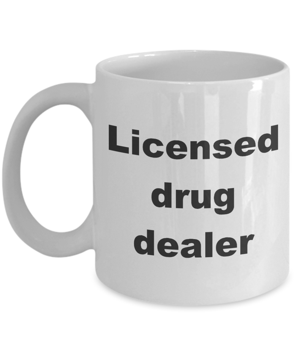 Licensed drug dealer mug-White Coffee Mug 11 oz