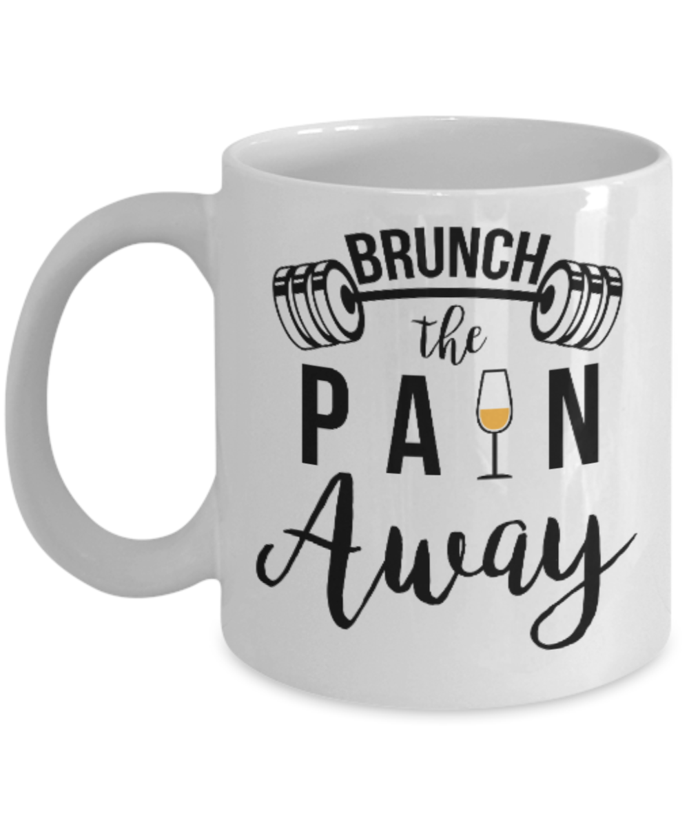 Fitness Lovers mugs , Brunch the pain away - White Coffee Mug Porcelain Tea Cup 11 oz - Great Gift