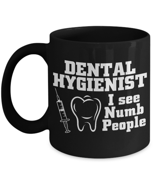 Dentist Gift Coffee Mug, Dental Hygienist I see Numb People -Black Porcelain Coffee Mug 11 oz For Dentist, Doctor, Dental Student, Medical, Graduate
