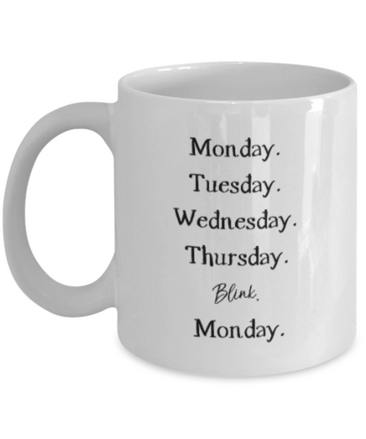 Positive mugs for women , Weekend blink - White Coffee Mug Tea Cup 11 oz Gift