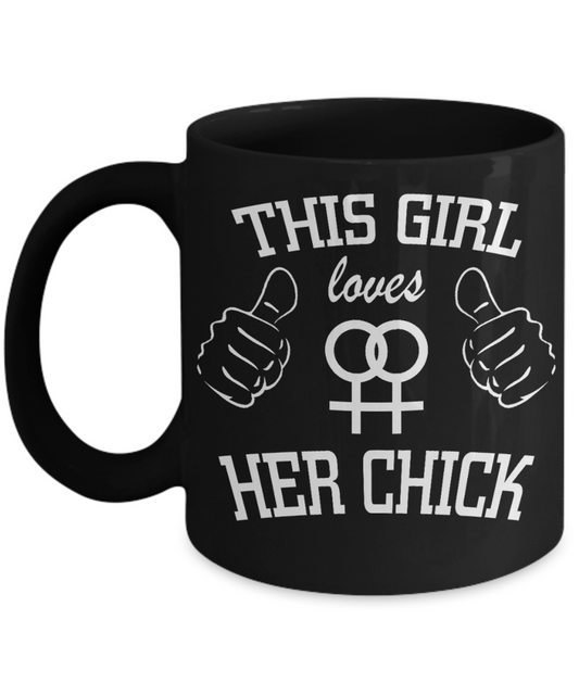 Funny Lesbian Gift Coffee Mug, This Girl Loves Her Chick -Black Porcelain Coffee Mug 11 oz For Her, Girls, Lesbian, Gay, LGBT