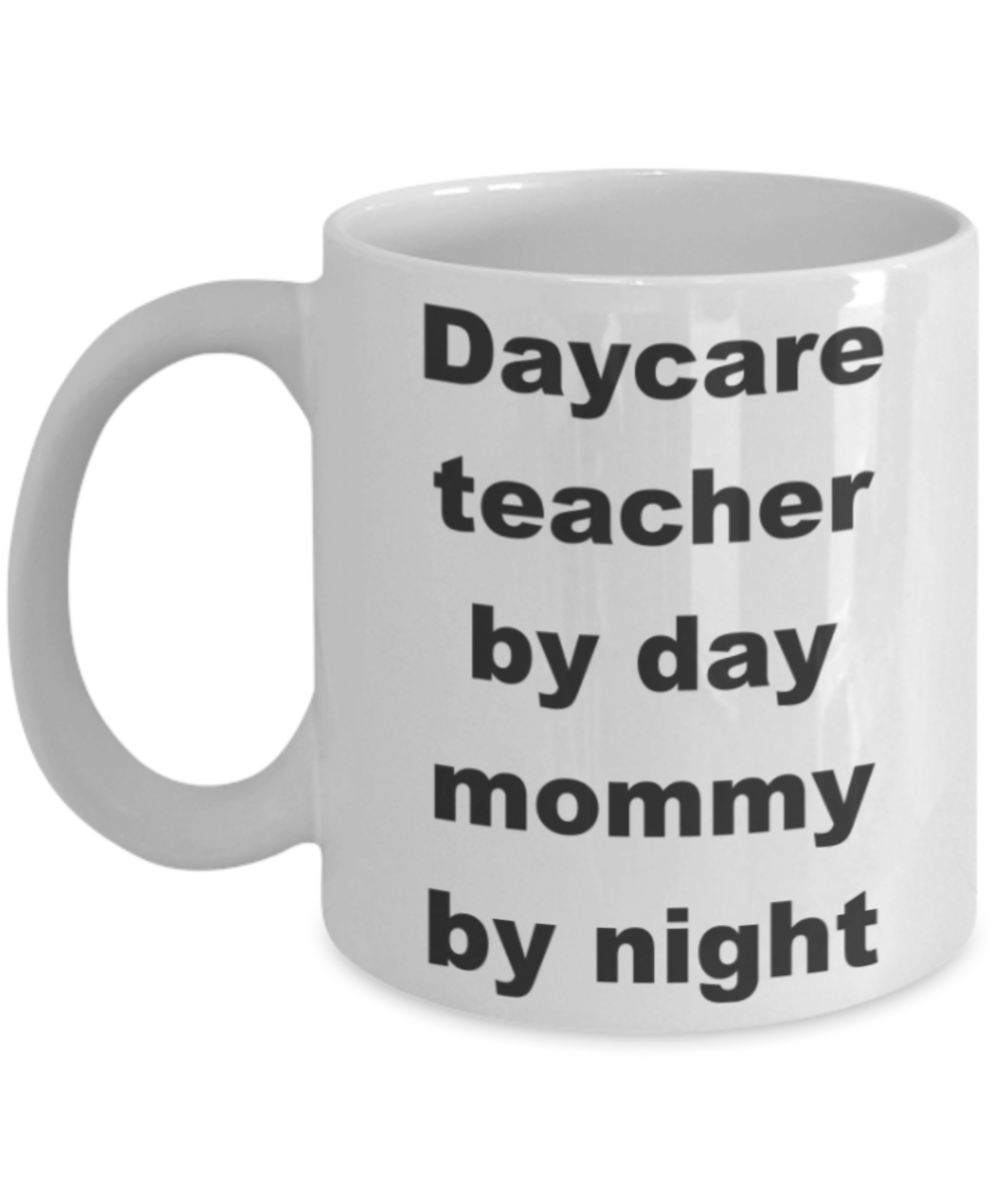 Daycare teacher by day mommy by night - White Porcelain Coffee 11 oz
