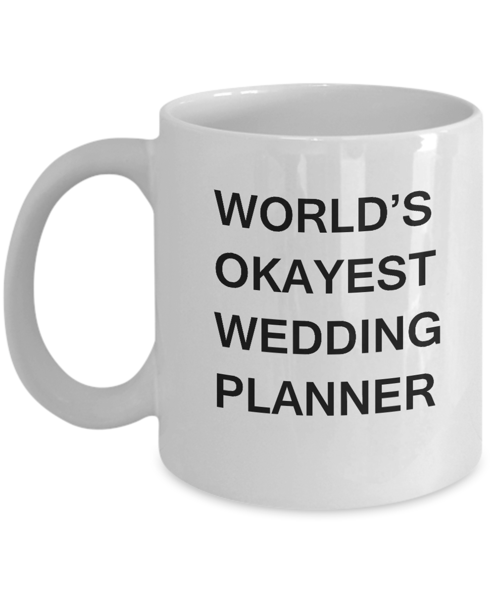 Funny Mug - World's Okayest Wedding Planner - Porcelain White coffee mugs 11 oz