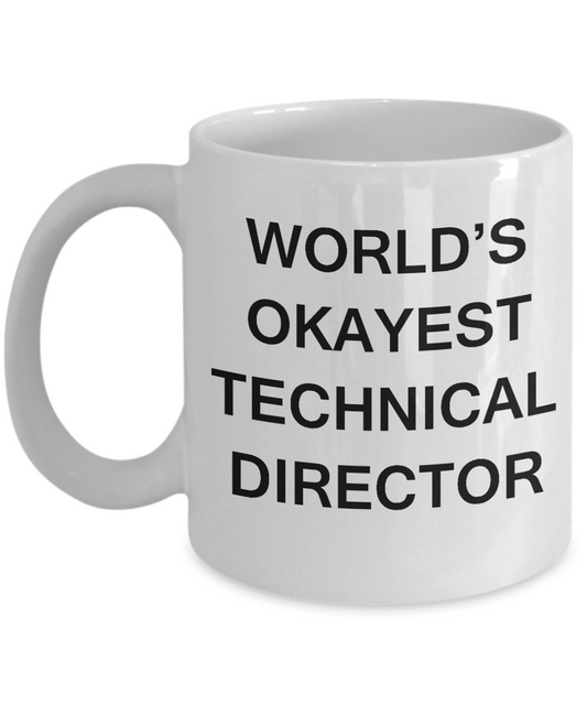 Funny Mug - World's Okayest Technical Director - Porcelain White coffee mugs 11 oz
