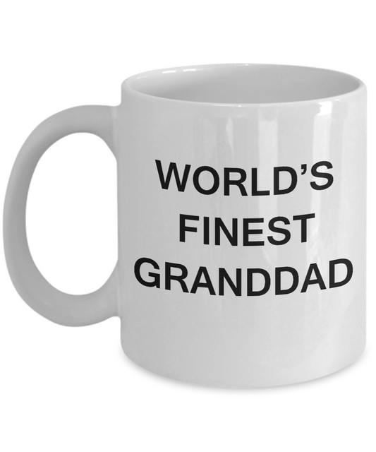 Funny Granddad Mugs - World's Finest Granddad - Porcelain White coffee mugs 11 oz