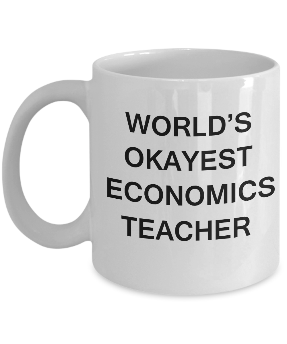 Gifts for cooperating teacher - World's Okayest Economics Teacher - Porcelain White Funny Coffee Mug & Gifts for Teachers 11 OZ - Funny Gifts Ideas