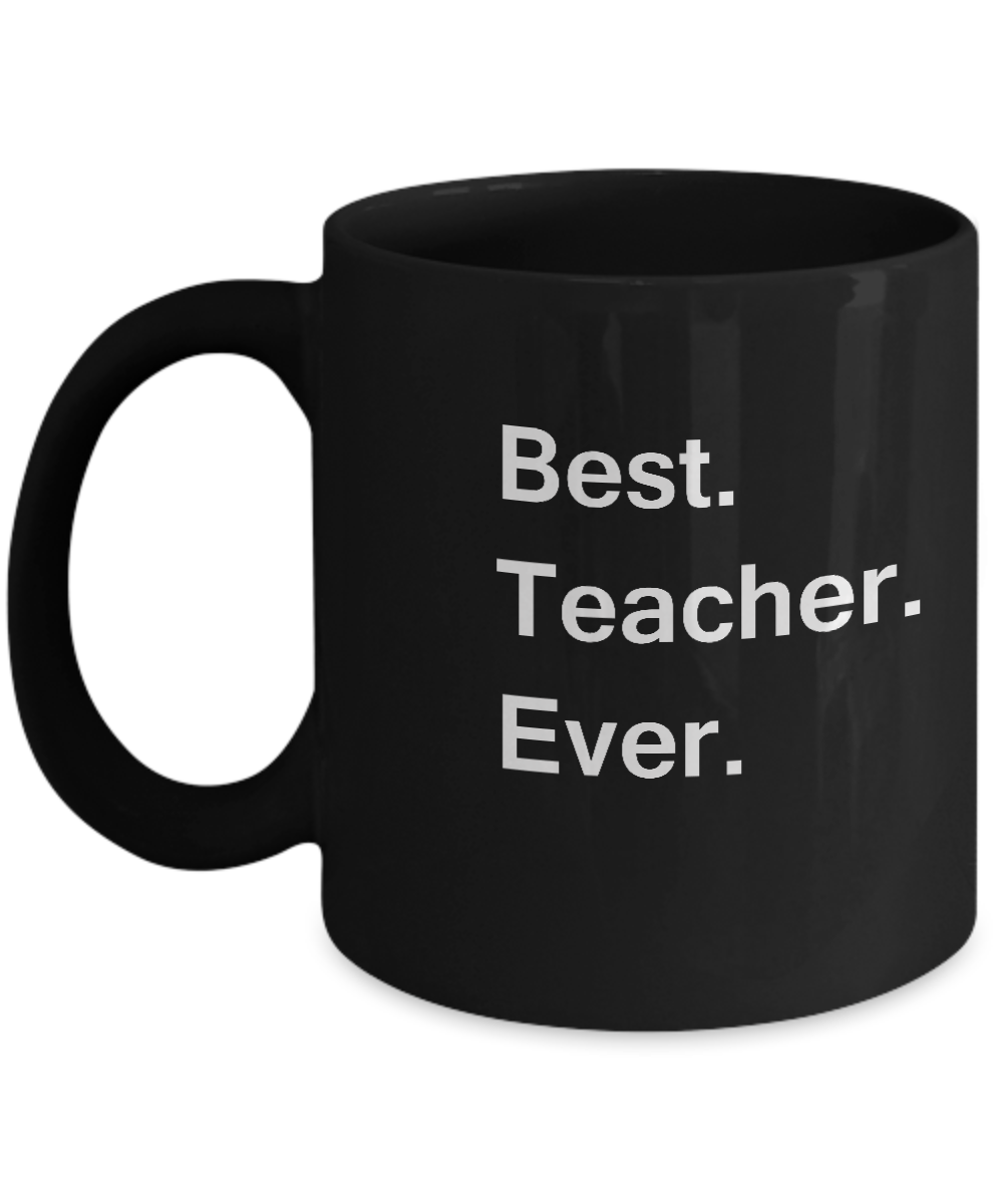 Best Teacher Ever Black Mugs - Funny Valentine Black coffee mugs 11 oz