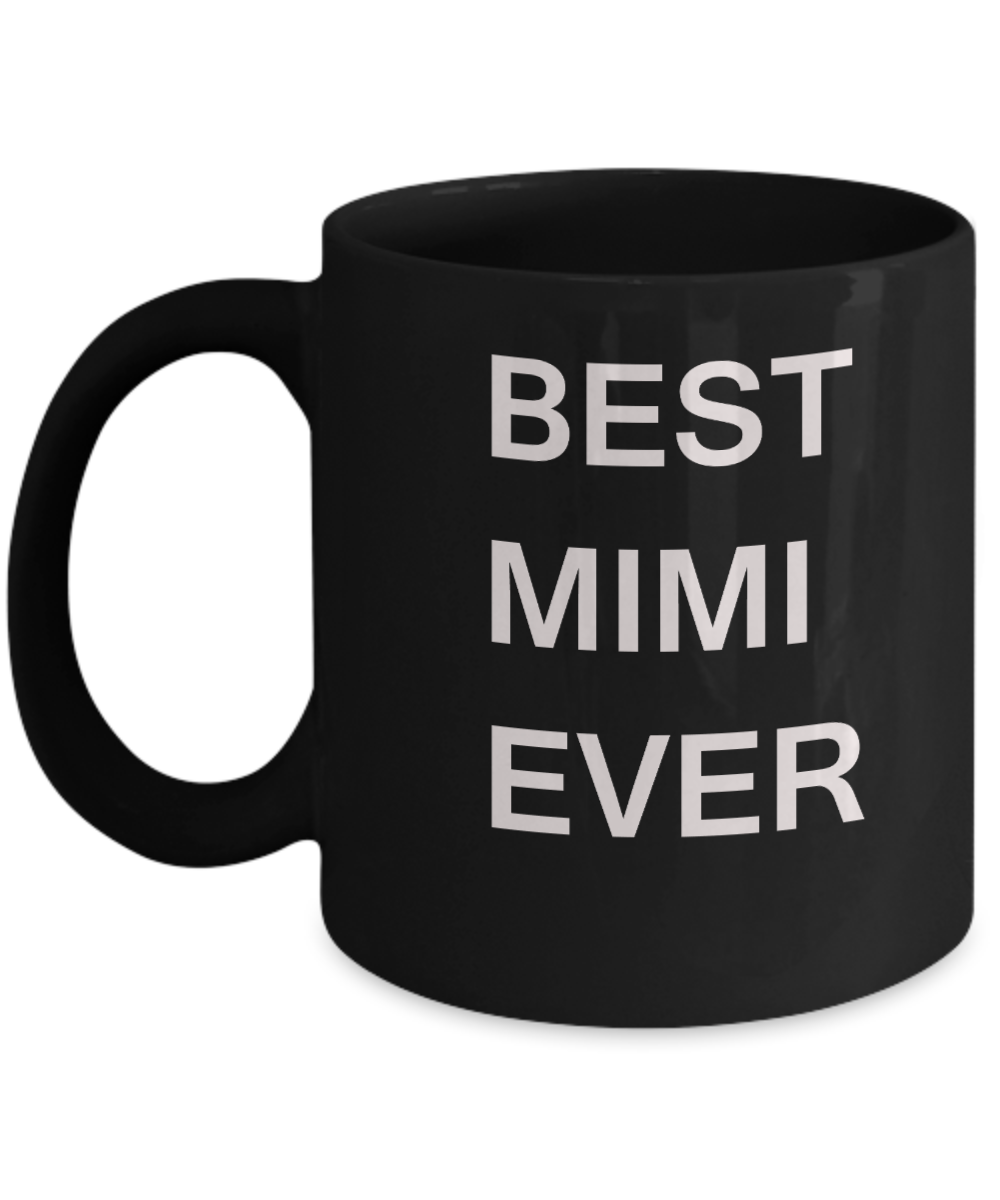 Best Mimi Ever Coffee Mug Gift Mugs Porcelain Black Funny Coffee Mug 11 OZ Funny Mugs