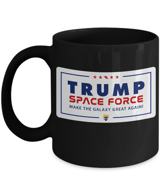 Trump 2020 Flag mugs, Trump Space Force Make the Galaxy Great Again - Funny Black Porcelain Coffee 11 oz