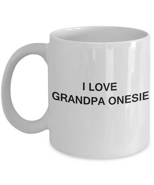 I Love Grandpa Onesie, Grandpa Gifts Grandsons Mugs- White Funny Mugs Coffee Cups 11 oz
