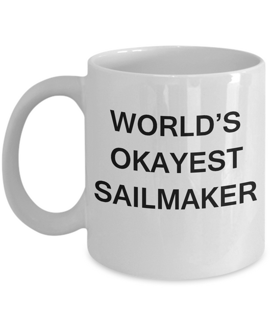 Funny Mug - World's Okayest Sailmaker - Porcelain White coffee mugs 11 oz