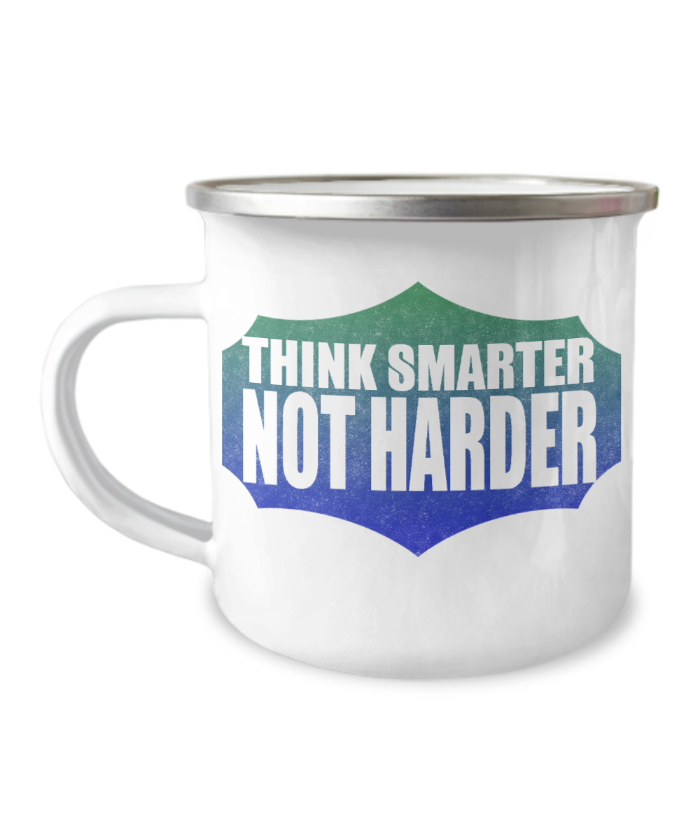 Think Smarter Not Harder-12 Oz Stainless Steel Enamel Finish White Camper Coffee Mug