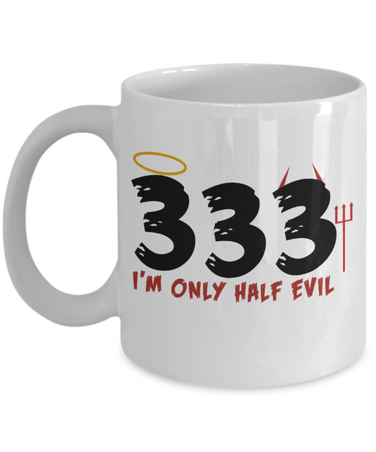 Halloween Coffee Mug, 333 I'm Only Half Evil - White Porcelain Coffee Mug 11 Oz For Halloween