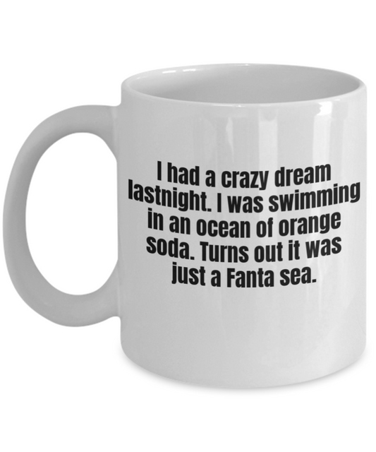 I had a crazy dream last night to swim in orange soda - White Porcelain Coffee 11 oz