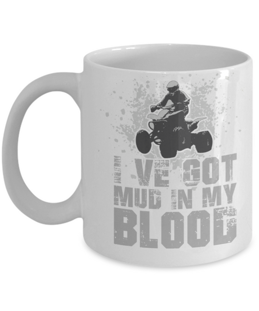 Mud racing Lovers Mugs , I've got mud in my blood - White Coffee Mug Porcelain Tea Cup 11 oz - Great Gift