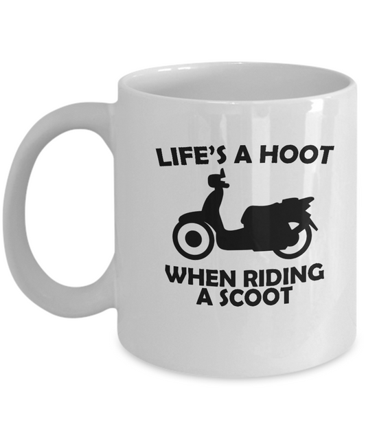 Life's a Hoot when riding a Hoot coffee mugs for Scooter lovers Riding fans White coffee mugs 11 oz