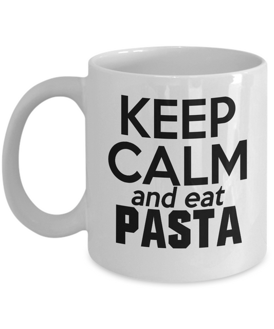 Keep Calm And Eat Pasta - White Porcelain Coffee Mug 11 Oz Funny Quotes Coffee Mug