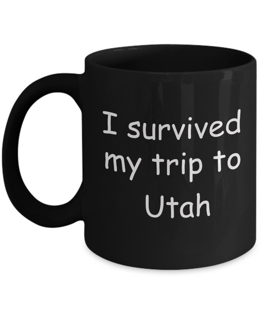 Patriotic coffee mugs , I survived my trip to Utah - Black Coffee Mug Tea Cup 11 oz Gift