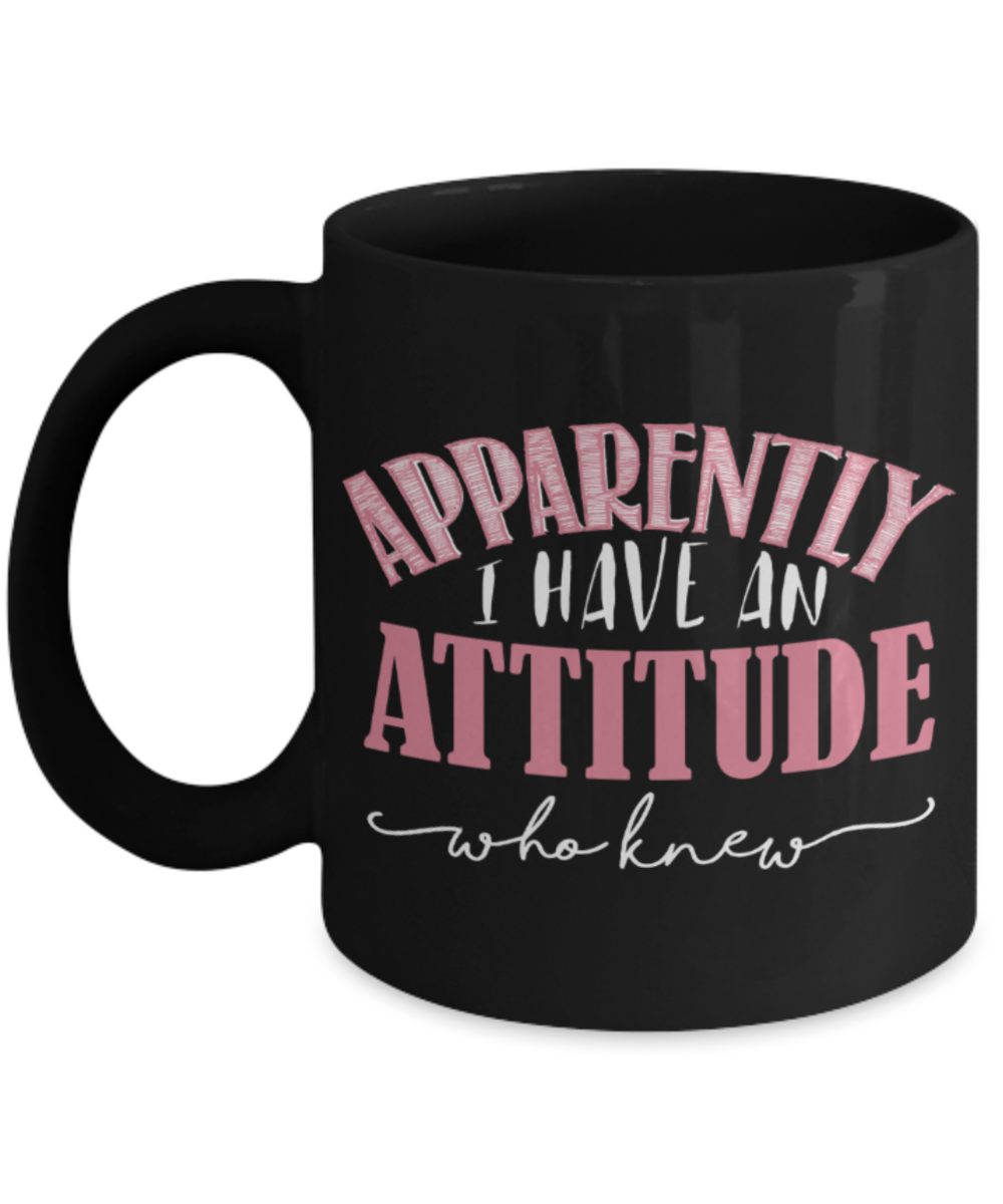 Attittude Lovers Mugs , I have an attittude - Black Coffee Mug Porcelain Tea Cup 11 oz - Great Gift