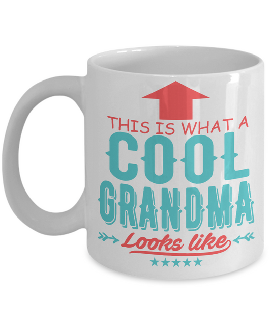Grandma Coffee Mug, This Is What A Cool Grandma Looks Like - White Porcelain Coffee Mug 11 Oz Funny Quotes Coffee Mug