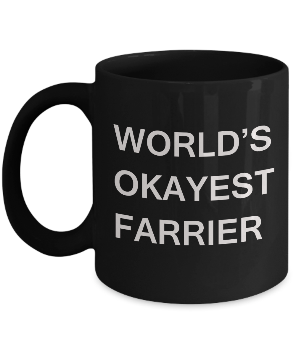 Funny Mug - World's Okayest Farrier - Porcelain Black Funny Coffee mug 11 oz