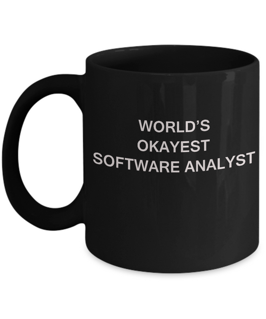 Funny Mug - World's Okayest Software analyst - Porcelain Black coffee mugs 11 oz