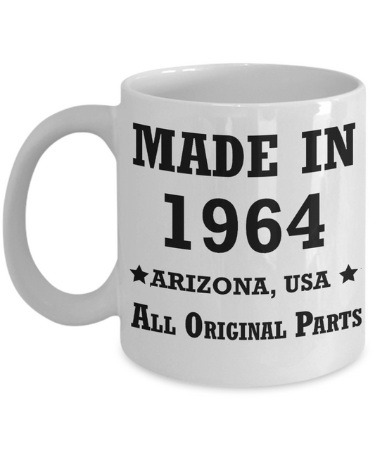 55th birthday gifts for women - Made in 1964 All Original Parts Arizona - Best 55th Birthday Gifts for family Ceramic Cup White, Funny Mugs Gift Ideas 11 Oz