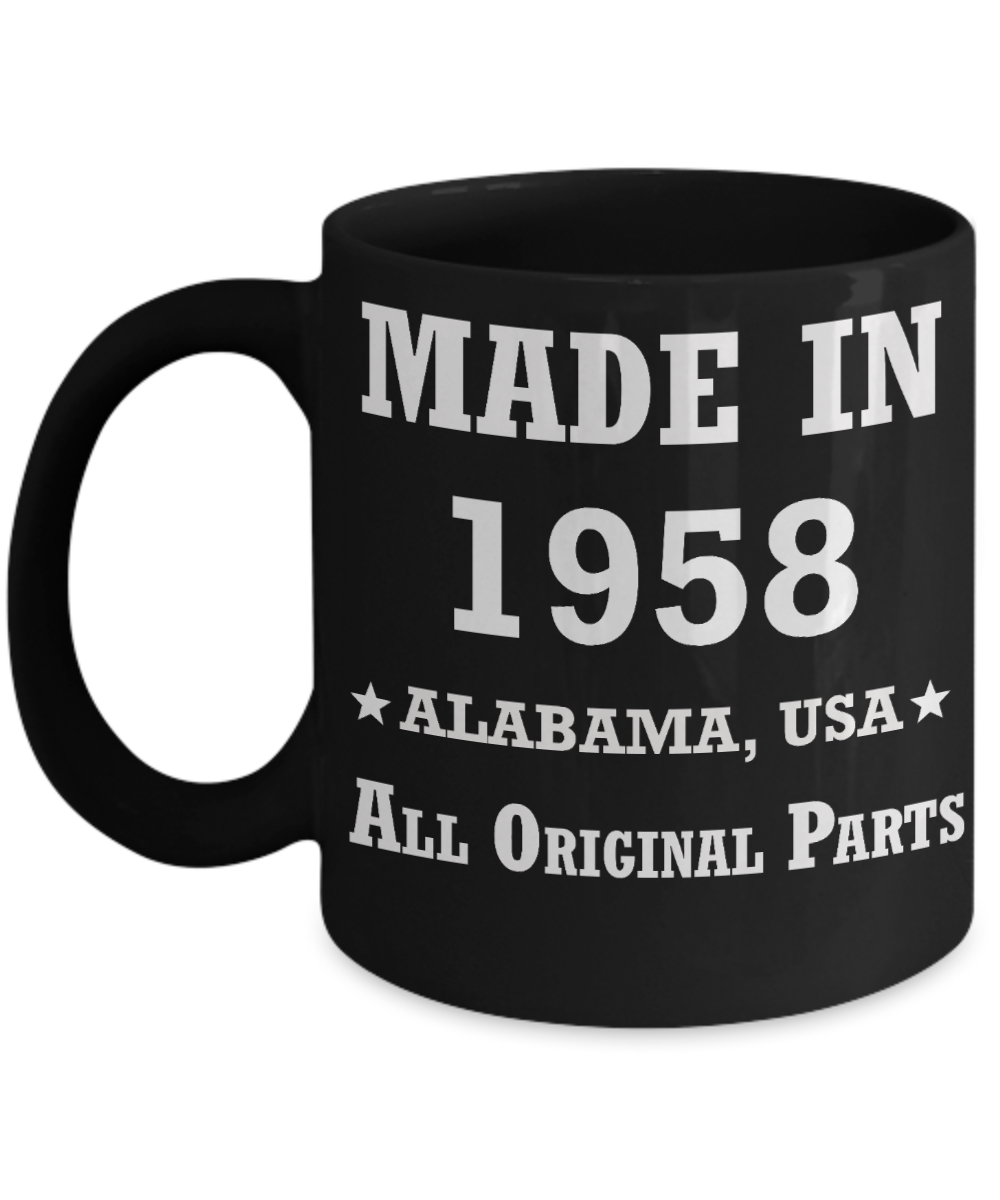 Inapropriate birthday gifts - Alabama Born 60th birthday gifts for men/women - Made in 1958 All Original Parts Alabama - Best 1st Birthday Gifts for family Ceramic Cup Black, Funny Mugs Gift Ideas 11 Oz