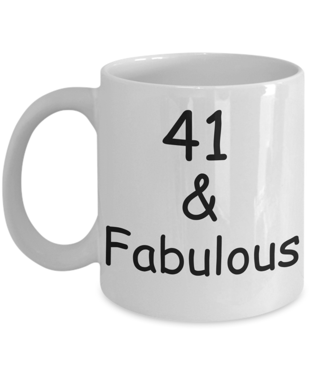 41st birthday Mugs for Women & Men - 41 And Fabulous - Funny White Porcelain Coffee 11 oz