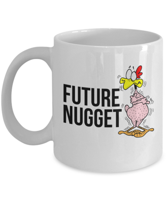 Food Lovers mugs , Future Nugget - White Coffee Mug Porcelain Tea Cup 11 oz - Great Gift