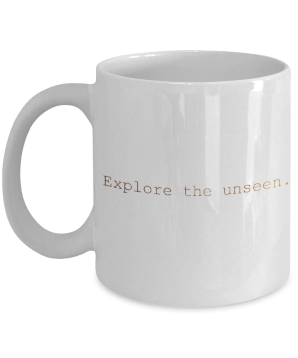 Get well mugs for women , Explore the unseen - White Coffee Mug Tea Cup 11 oz Gift