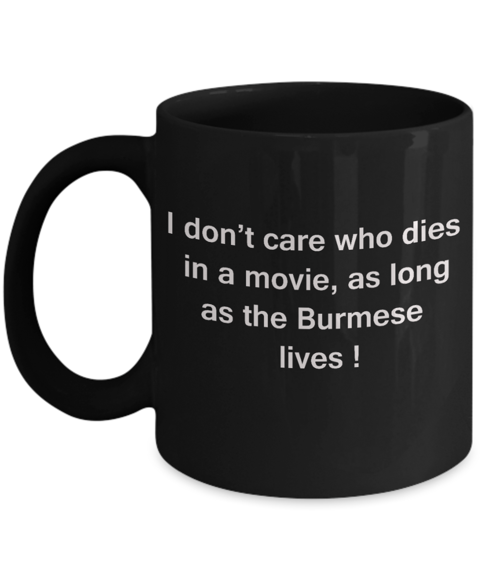 The walking mummy and cat funny mug cat lovers gifts - I Don't Care Who Dies, As Long As Burmese Lives - Ceramic Fun Cute Cat Lover Mug Black Coffee Cup, 11 Oz