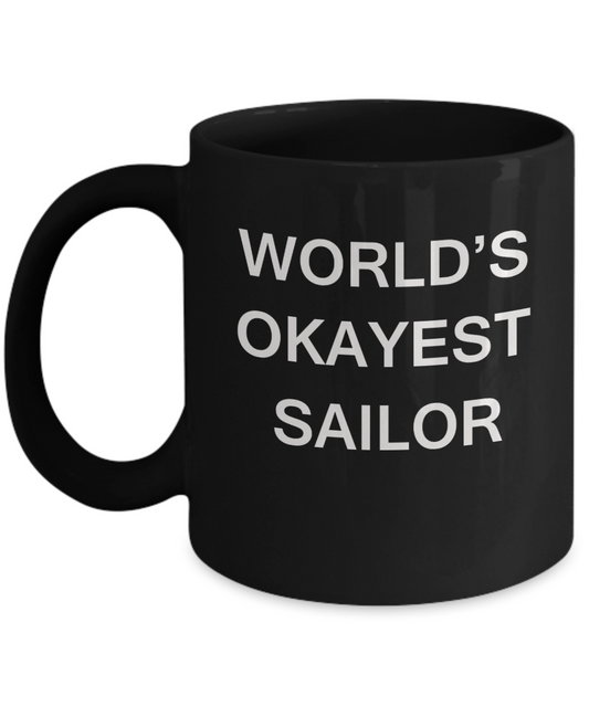 World's Okayest Sailor - Black Porcelain Coffee Cup,Premium 11 oz Funny Mugs Black coffee cup Gifts Ideas