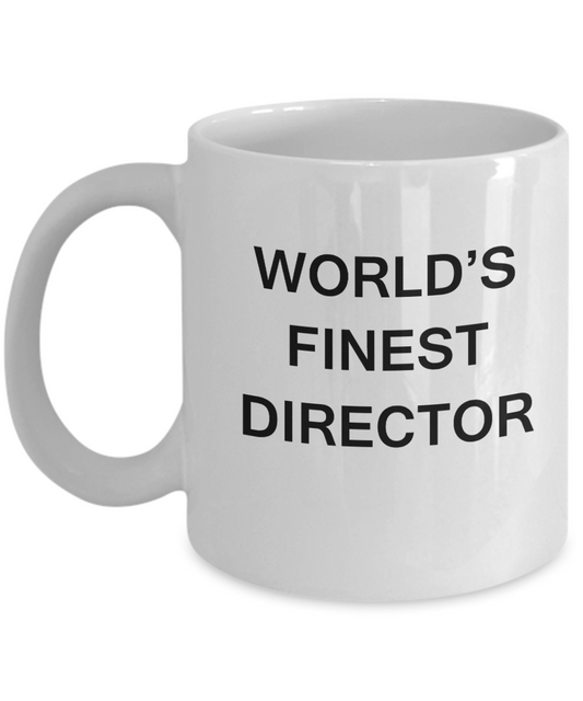 World's Finest Director - Gifts For Director - Porcelain White coffee mugs 11 oz