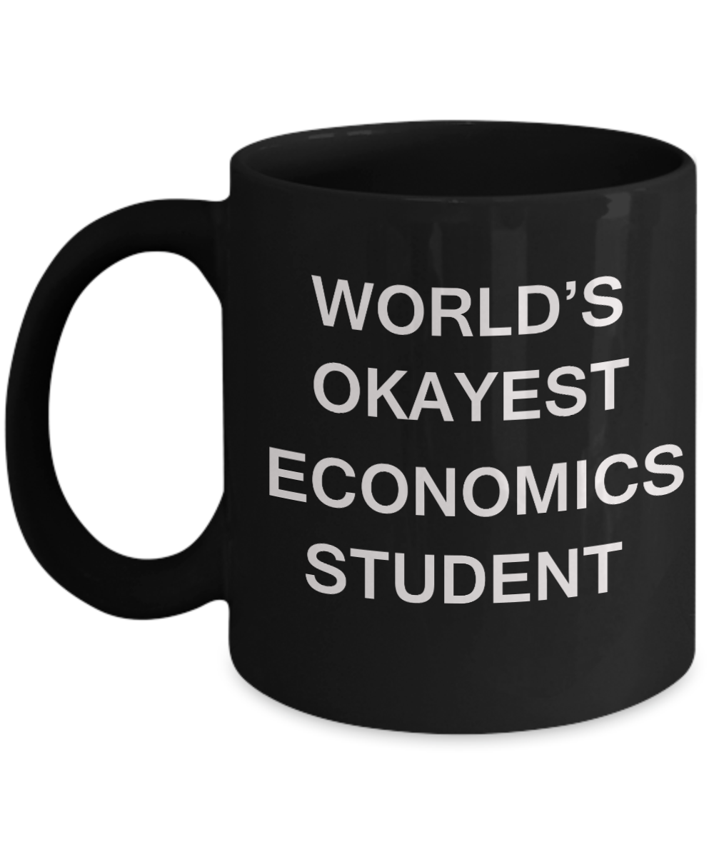 Gifts gor college students - World's Okayest Economics Student - Porcelain Black Funny Coffee Mug & Gifts for Students 11 OZ - Funny Gifts Ideas