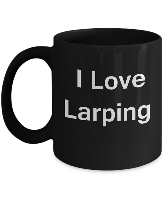 I Love Larping coffee black mug - Porcelain Black Funny Black coffee mugs 11 oz