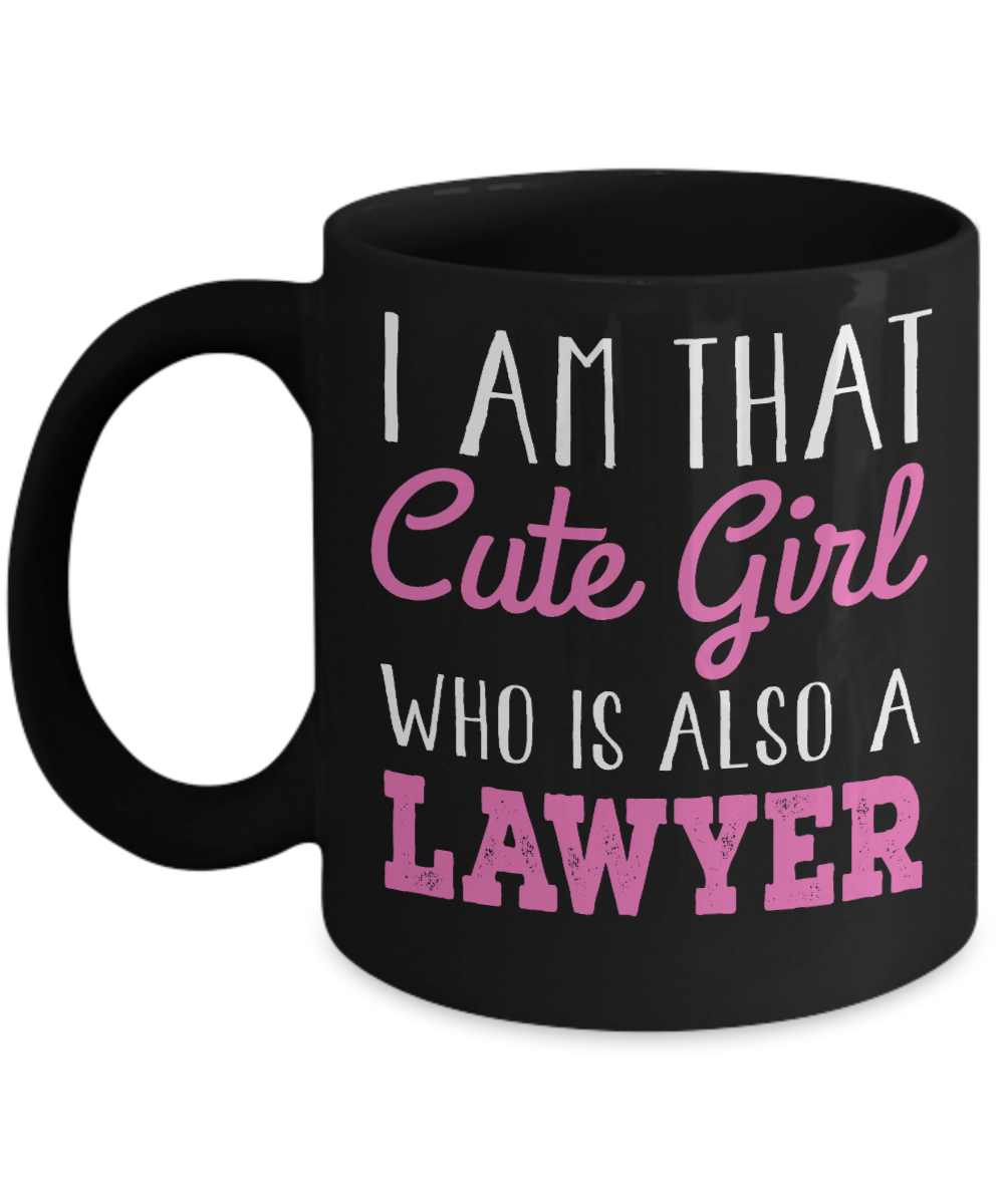 Law Coffee Mug, I Am That Cute Girl Who Is Also a Lawyer-Black Porcelain Coffee Mug 11 oz For Lawyer, Attorney, Law, Student, Graduate