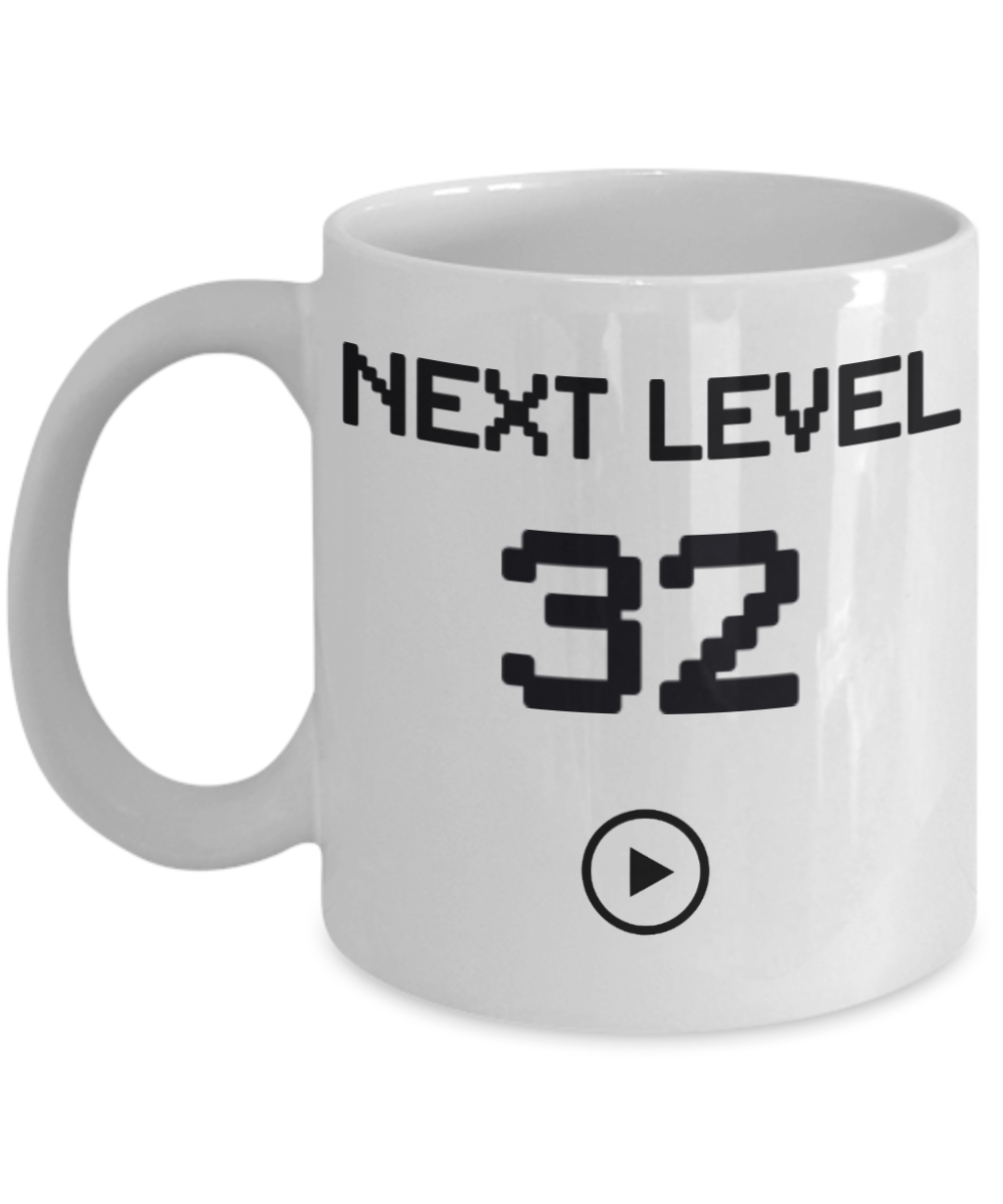 32nd Birthday Special Gift Coffee Mug, Next Level 32, Gamer Coffee Mug, Birthday Mug- White Porcelain Coffee Mug 11 Oz Funny Quotes Coffee Mug
