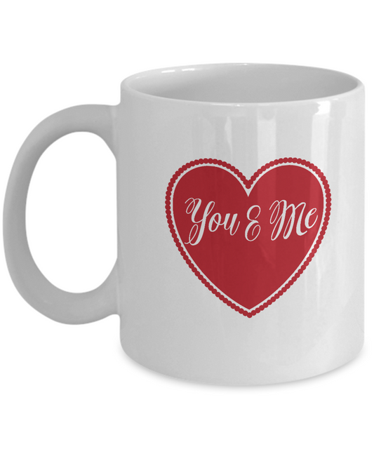 You and Me white mugs - Funny Christmas Gifts - Funny White coffee mugs 11 oz
