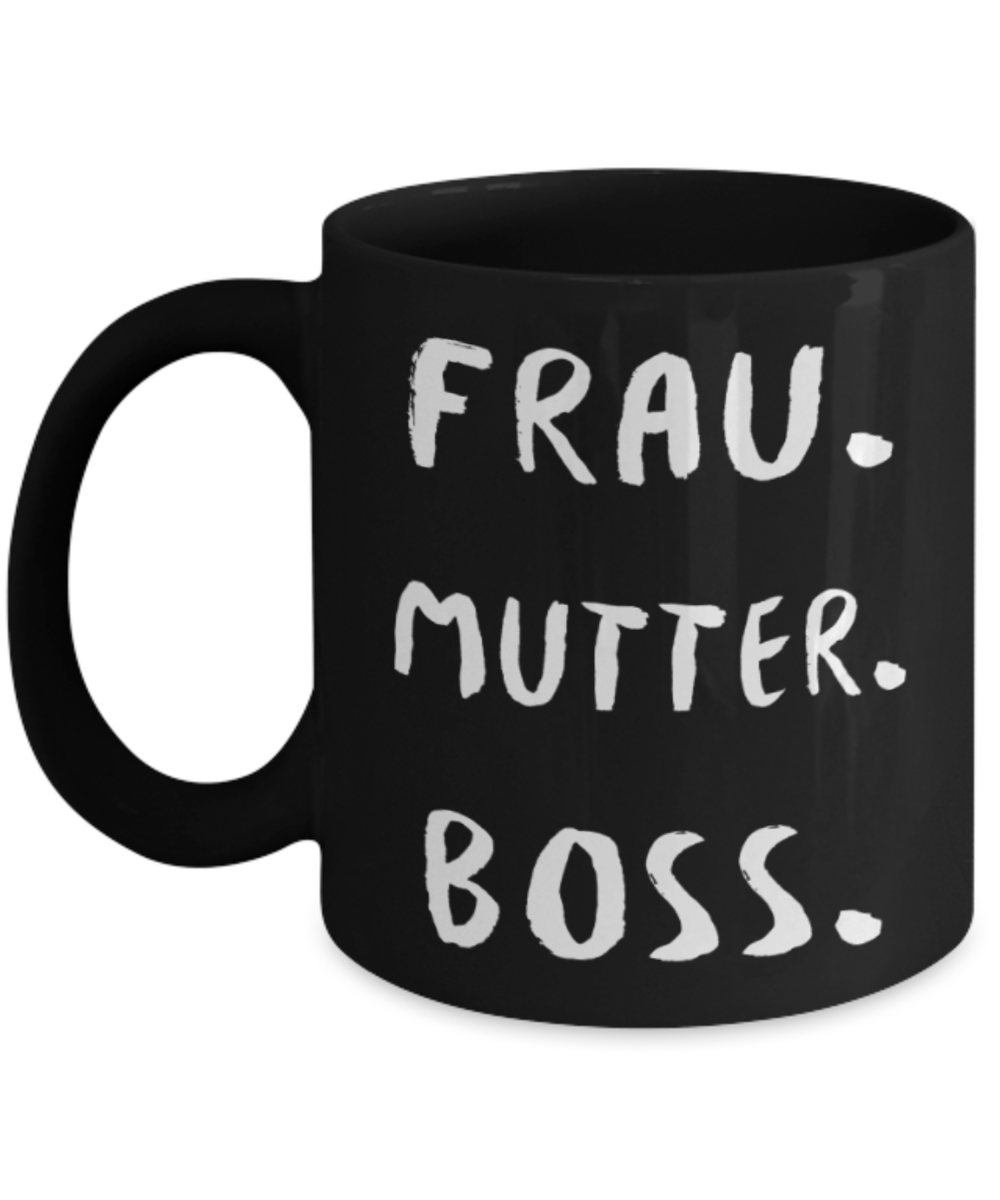 Frau Mutter Boss - Black Coffee Mug Porcelain Tea Cup 11 oz - Great Gift