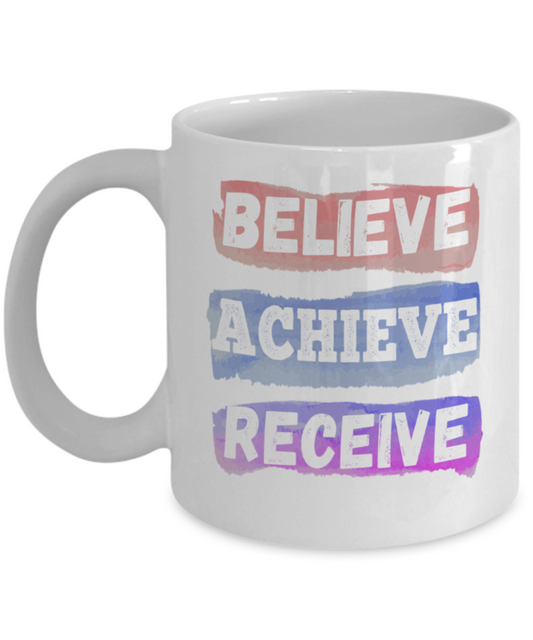 Success Lovers Mugs, Believe Acheive Receive - Funny White Porcelain Coffee 11 oz
