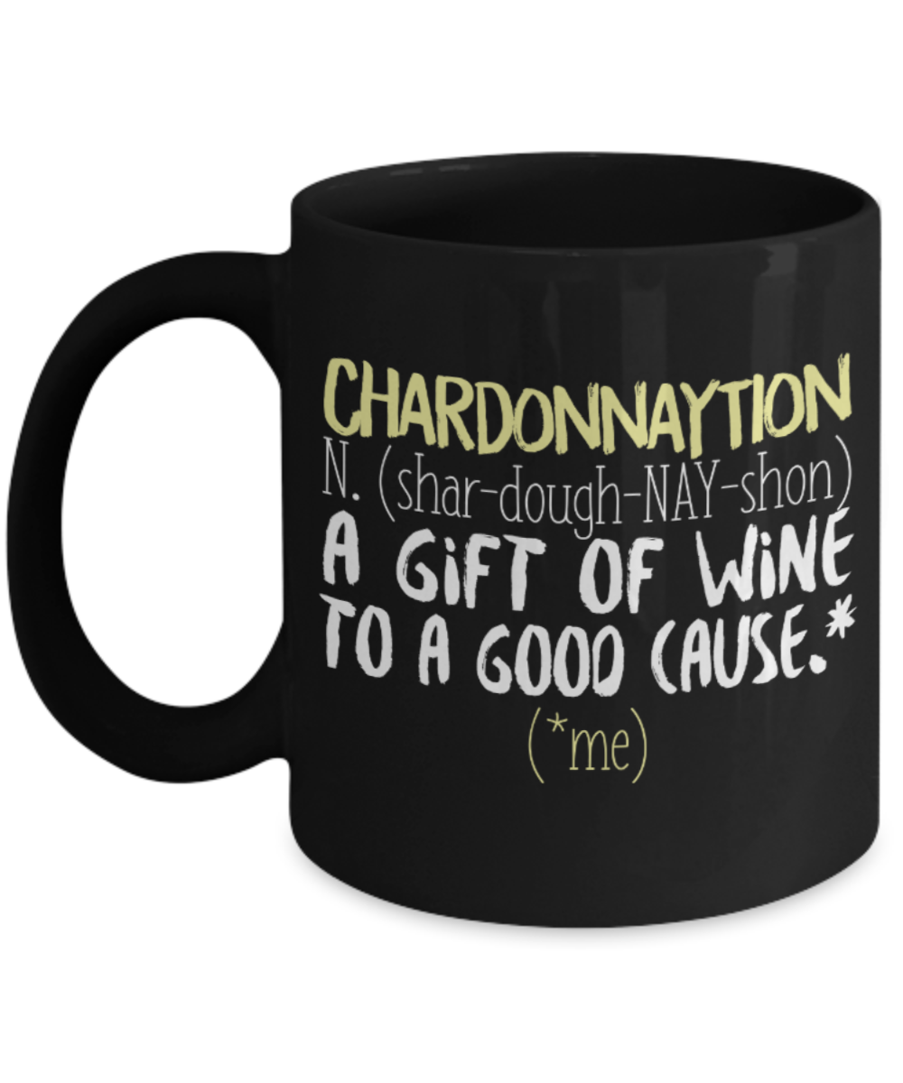Wine Lovers Mugs , Chardonnaytion - Black Coffee Mug Porcelain Tea Cup 11 oz - Great Gift