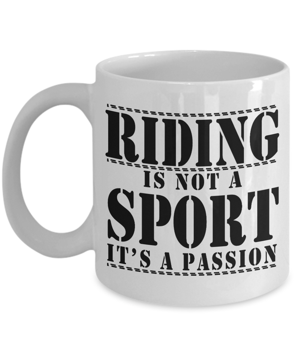 Horse Rider Coffee Mug, Riding Is Not A sport It's A Passion - White Porcelain Coffee Mug 11 Oz