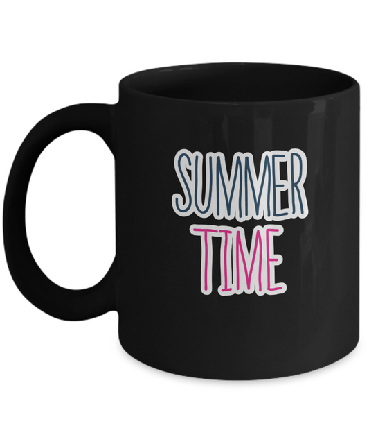 Summer Time Funny Black Mugs - Funny Valentines day Black coffee mugs 11 oz