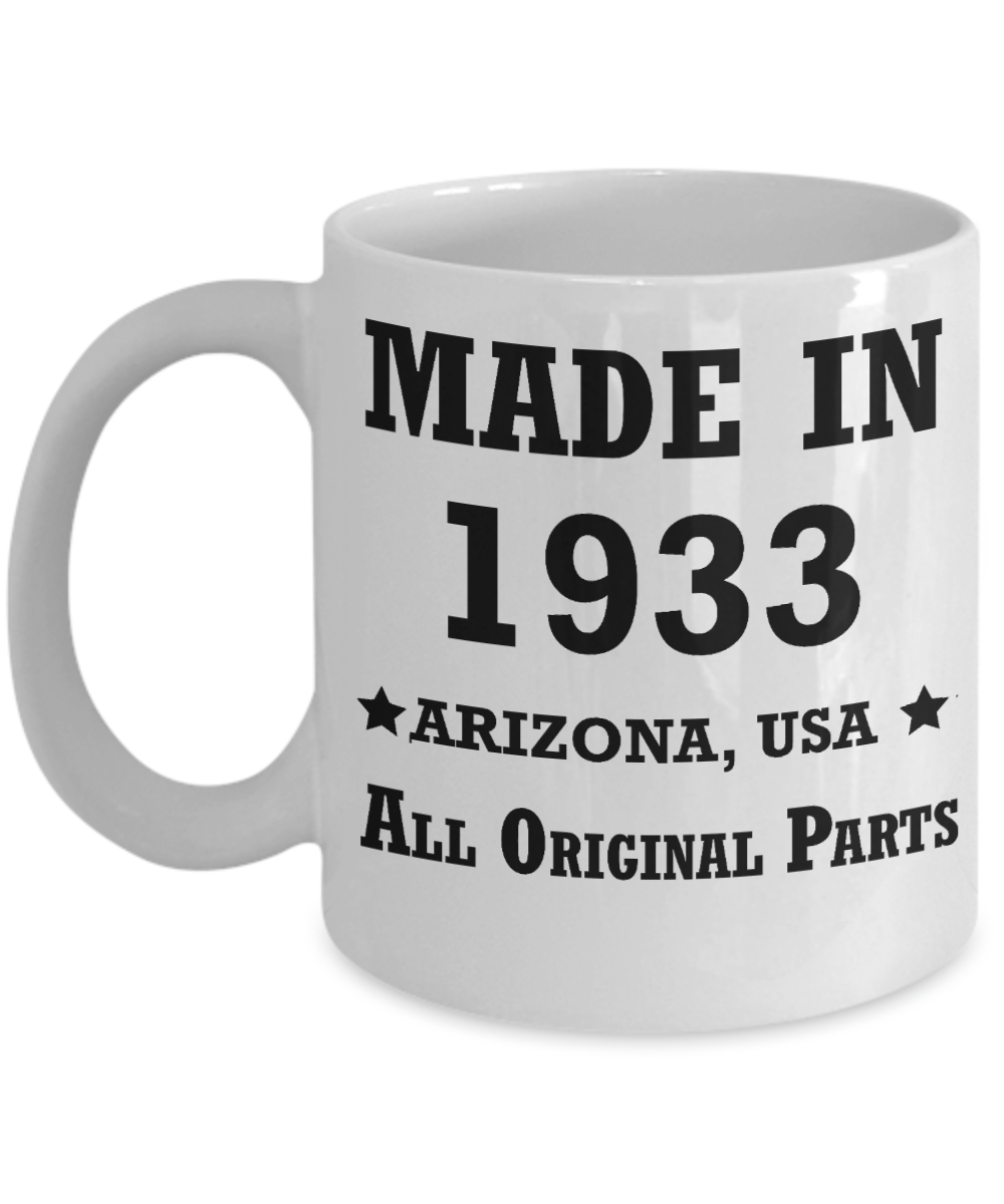 86th birthday gifts for Men/Women - Made in 1933 All Original Parts Arizona - Best 86th Birthday Gifts for family Ceramic Cup White, Funny Mugs Gift Ideas 11 Oz